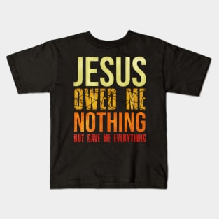 Jesus Gave Me Everything Sunset Colors Kids T-Shirt